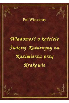 Wiadomo o kociele witej Katarzyny na Kazimierzu przy Krakowie