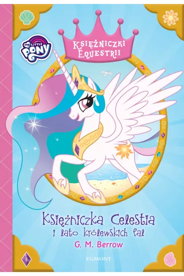 Ksi�niczka Celestia i lato kr�lewskich fal - Gillian M. Berrow