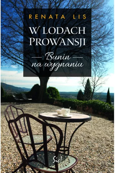 W lodach Prowansji. Bunin na wygnaniu - Renata Lis