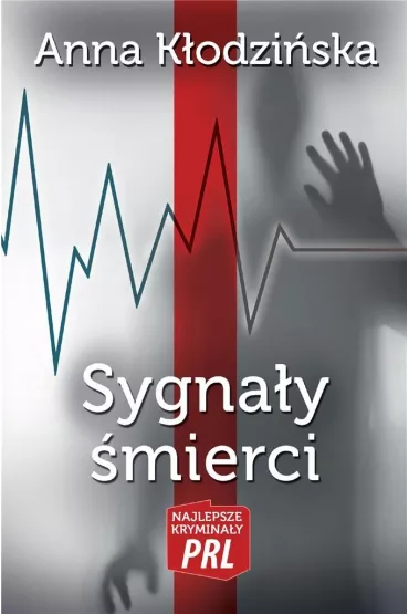 Najlepsze krymina�y PRL Tom 29 Sygna�y �mierci - Anna K�odzi�ska
