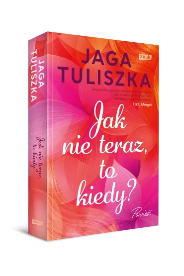 Jak nie teraz, to kiedy? - Jaga Tuliszka