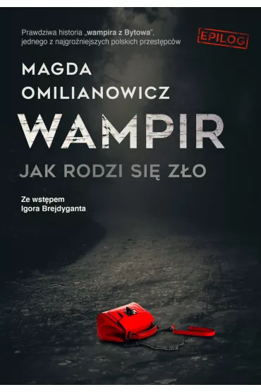 Wampir. Jak rodzi si� z�o - Magda Omilianowicz