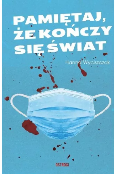 Pami�taj, �e ko�czy si� �wiat - Hanna  Wyciszczok