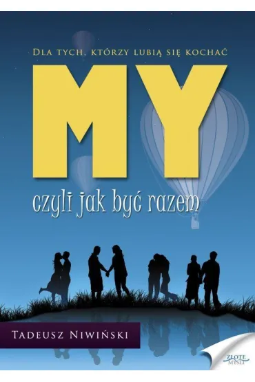MY czyli jak by� razem - Tadeusz Niwi�ski