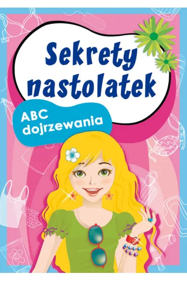 Sekrety nastolatek. ABC dojrzewania - Anna Pietrzykowska, Ewa Stompor