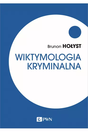 Wiktymologia kryminalna - Brunon Ho�yst
