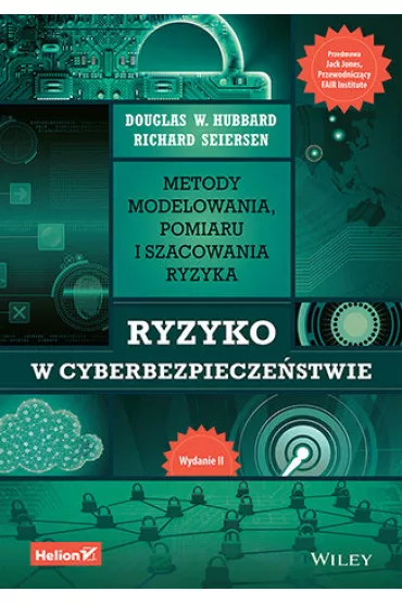 Ryzyko w cyberbezpiecze�stwie. Metody modelowania, pomiaru i szacowania ryzyka - Douglas W. Hubbard, Richard  Seiersen