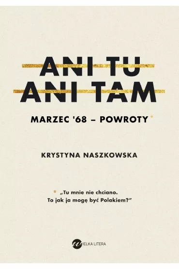 Ani tu ani tam marzec 68 powroty - Krystyna Naszkowska