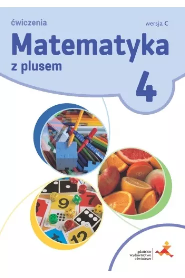 Matematyka z plusem 4. �wiczenia. Wersja C - Ma�gorzata Dobrowolska, Piotr Zarzycki, Stanis�aw Wojtan