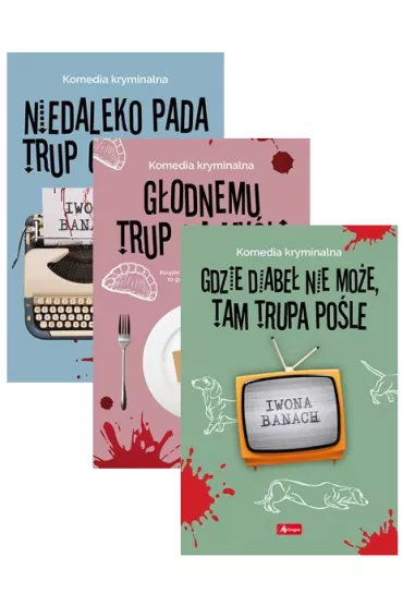 Pakiet: Niedaleko pada trup od denata, G�odnemu trup na my�li, Gdzie diabe� nie mo�e, tam trupa po�le - Iwona Banach