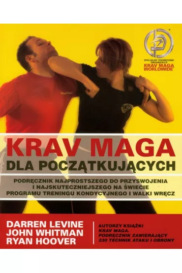 Krav maga dla pocz�tkuj�cych - Ryan Hoover, Darren Levine, John Whitman
