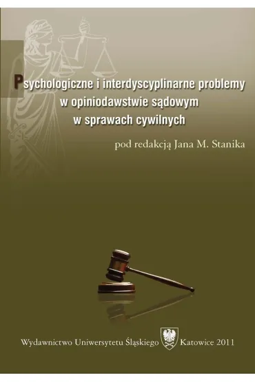 Psychologiczne i interdyscyplinarne problemy w opiniodawstwie s�dowym w sprawach cywilnych - Jan M. Stanik
