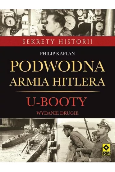 Podwodna armia Hitlera. U-Booty - Philip Kaplan