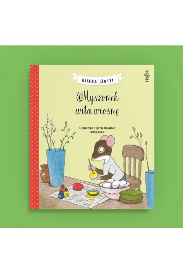 Myszonek wita wiosn�. Myszonek. Tom 7 - Riikka J�ntti