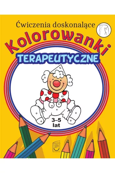 �wiczenia doskonal�ce. Kolorowanki terapeutyczne. Klaun - Monika Ostrowska