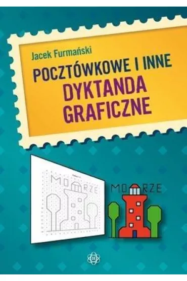 Poczt�wkowe i inne dyktanda graficzne w.3 - Jacek Furma�ski