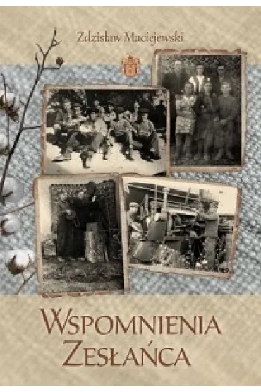 WSPOMNIENIA ZESLANCA-NASZA PRZYSZLOSC - Zdzis�aw Maciejewski