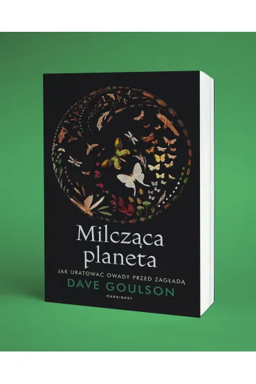 Milcz�ca planeta. Jak uratowa� owady przed zag�ad� - Dave Goulson