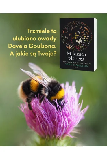 Milcz�ca planeta. Jak uratowa� owady przed zag�ad� - Dave Goulson