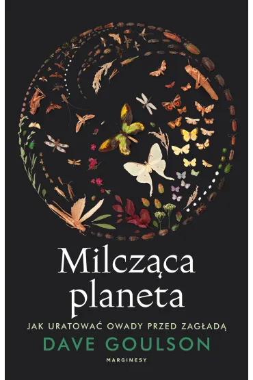 Milcz�ca planeta. Jak uratowa� owady przed zag�ad� - Dave Goulson