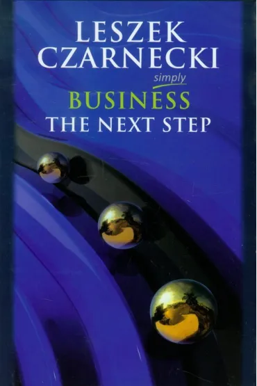 Simply Business: The Next Step * * - Leszek Czarnecki