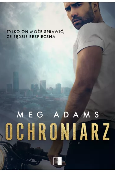Ochroniarz. Tom 1 - Meg Adams