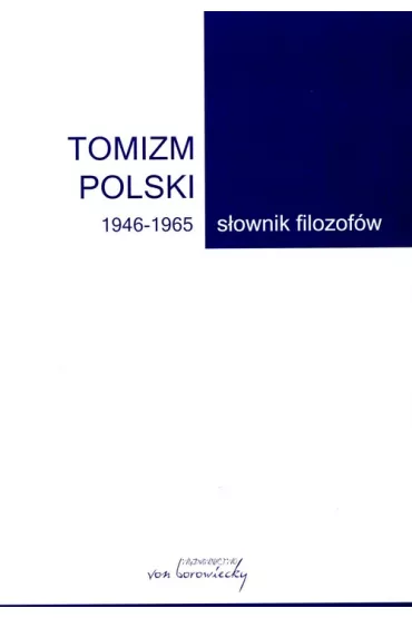 Tomizm polski 1946 - 1965 Sownik filozofw cz 3