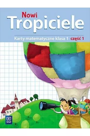 Nowi Tropiciele. Matematyka. Klasa 1. Cz�� 1. Edukacja Wczesnoszkolna - El�bieta Burakowska