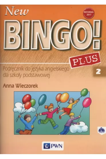 New Bingo! 2 Plus. Podr�cznik do j�zyka angielskiego dla szko�y podstawowej. Reforma 2017 - Anna Wieczorek