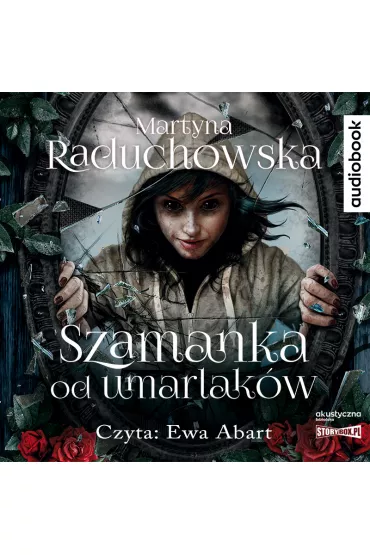 Audiobook Szamanka od umarlak�w. Tom 1 CD - Martyna Raduchowska