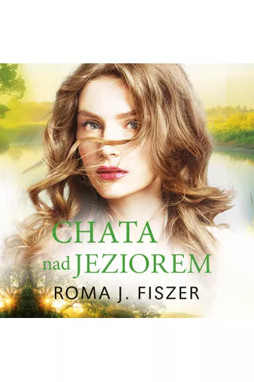 Audiobook Chata nad jeziorem mp3 - Roma J. Fiszer