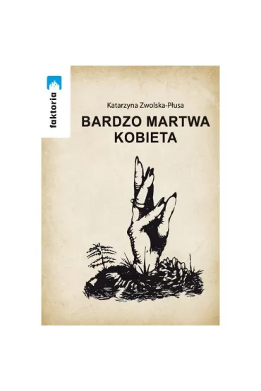 Bardzo martwa kobieta - Katarzyna  Zwolska-P�usa