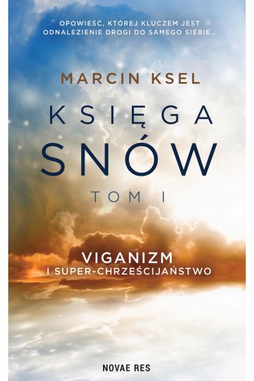 Viganizm i Super-chrześcijaństwo. Księga snów. Tom 1