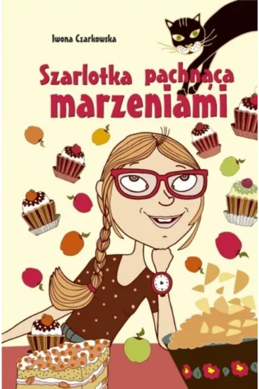 Szarlotka pachn�ca marzeniami - Iwona Czarkowska