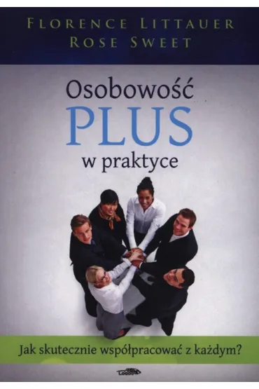 Osobowo�� plus w praktyce - Florence Littauer, Rose Sweet