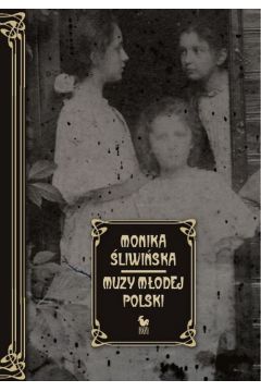 Muzy Modej Polski. ycie i wiat Marii, Zofii i Elizy Pareskich