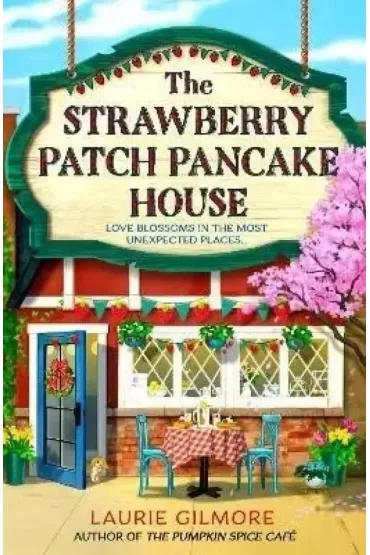 The Strawberry Patch Pancake House. Book 4 - Laurie  Gilmore
