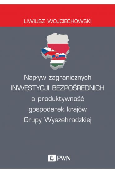 Napływ zagranicznych inwestycji bezpośrednich a produktywność gospodarek krajów Grupy Wyszehradzkiej