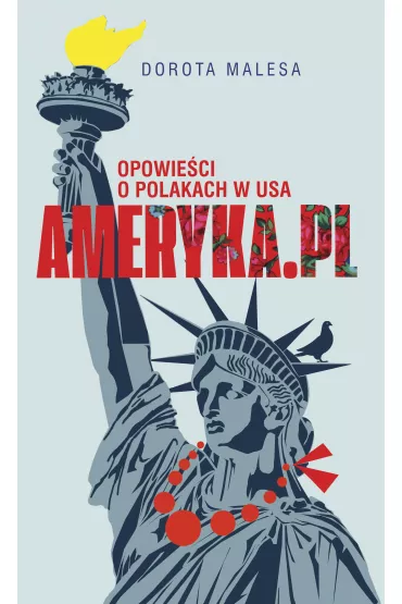 Ameryka.pl Opowie�ci o Polakach w USA - Dorota  Malesa