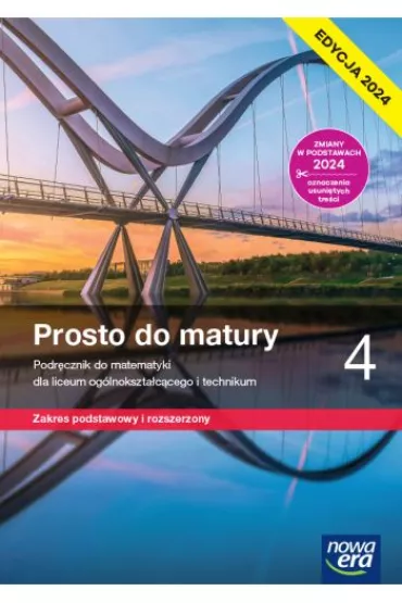 Prosto do matury 4. Podr�cznik do matematyki dla liceum og�lnokszta�c�cego i technikum. Zakres podstawowy i rozszerzony. Edycja 2024 - Krzysztof Belka, Maciej Antek, Piotr Grabowski