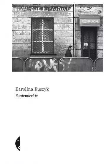 Poniemieckie - Karolina  Kuszyk