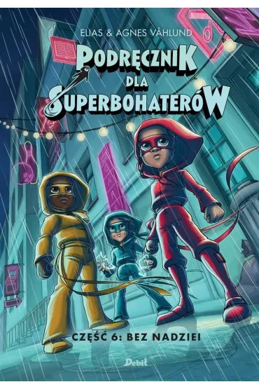 Bez nadziei. Podr�cznik dla Superbohater�w. Tom 6 - Elias Vahlund