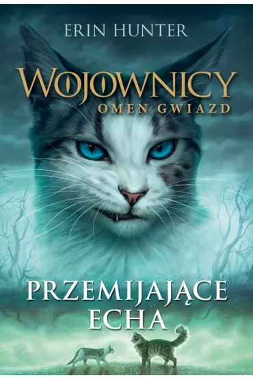 Przemijaj�ce echa. Wojownicy. Omen gwiazd. Tom 2 - Erin Hunter