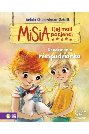 Urodzinowa niespodzianka. Misia i jej mali pacjenci - Aniela Cholewi�ska-Szkolik
