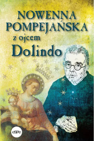 Nowenna pompeja�ska z ojcem Dolindo - Krzysztof Nowakowski