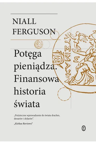 Pot�ga pieni�dza. Finansowa historia �wiata - Niall Ferguson