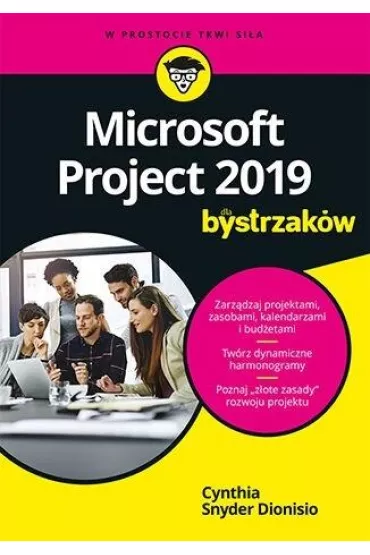Microsoft Project 2019 dla bystrzak�w - Cynthia  Snyder Dionisio