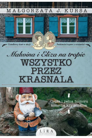 eBook Malwina i Eliza na tropie. Wszystko przez krasnala mobi epub - Ma�gorzata J. Kursa