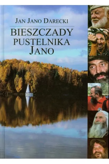 Bieszczady pustelnika Jano - Jan Darecki Jano