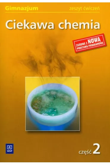 Ciekawa chemia zeszyt �wicze� cz�� 2 - Guli�ska Hanna, Smoli�ska Janina - Hanna Guli�ska, Janina Smoli�ska